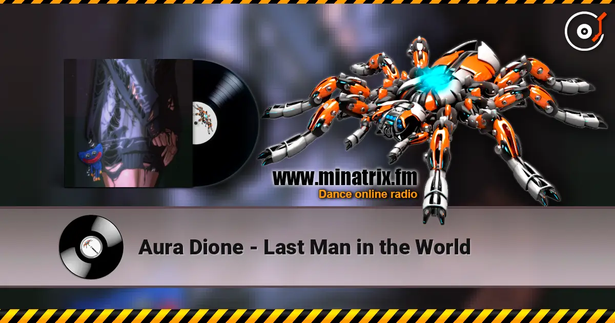 Aura Dione - Last Man in the World 高品质在线收听 | Minatrix.FM