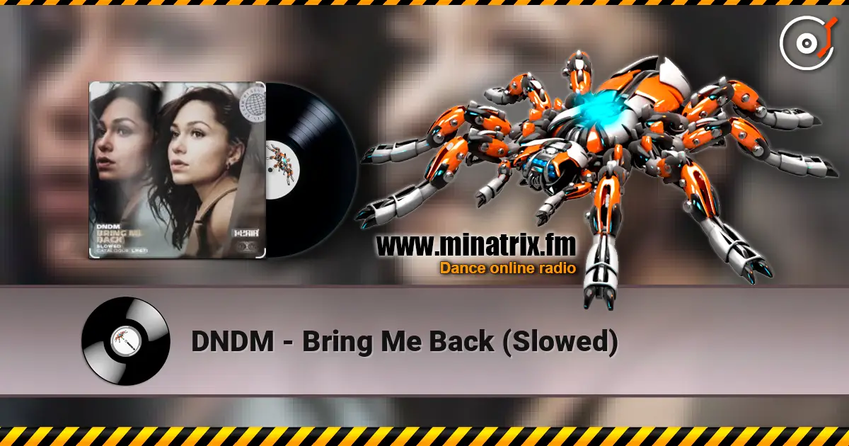 DNDM - Bring Me Back (Slowed) 高品质在线收听 | Minatrix.FM