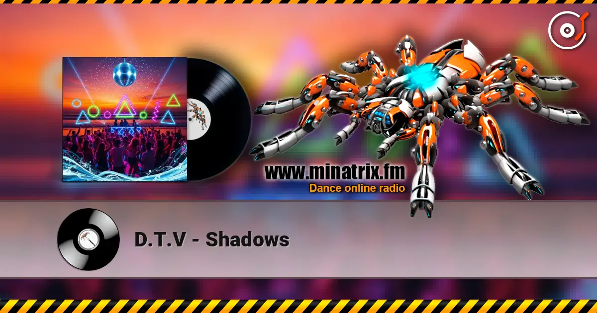 D.T.V - Shadows 高品质在线收听 | Minatrix.FM