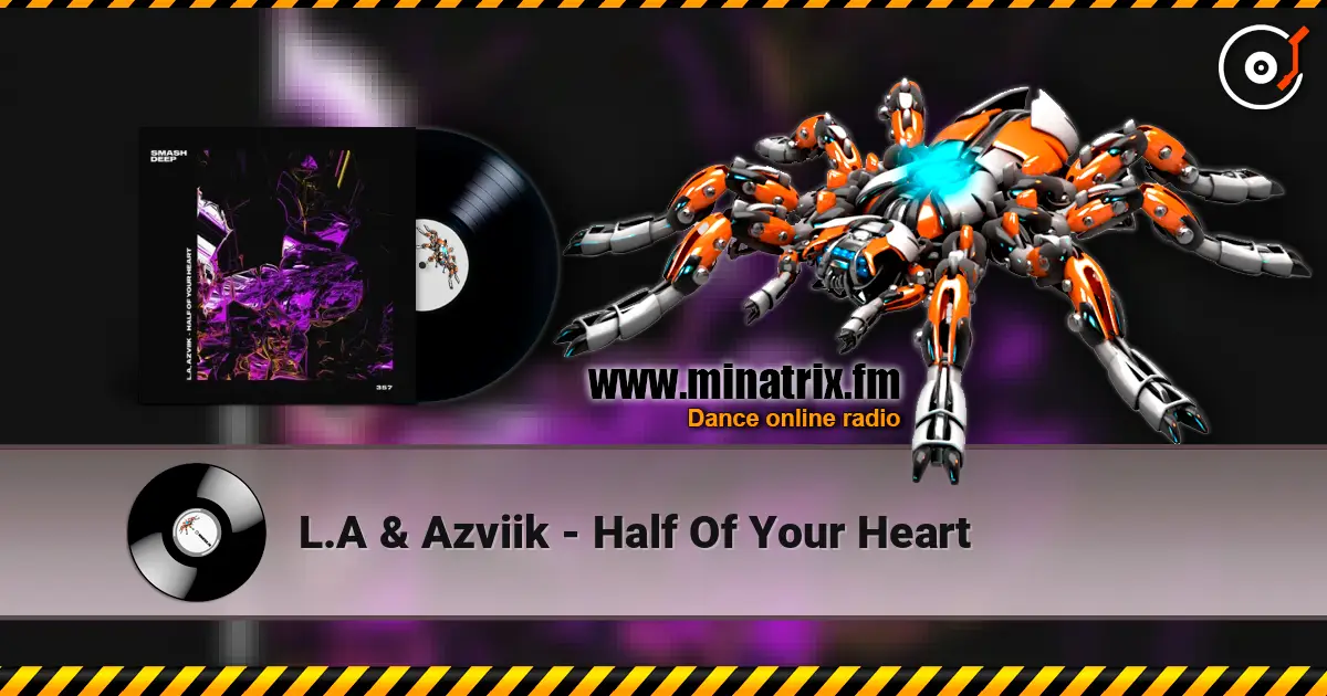 L.A & Azviik - Half Of Your Heart 高品质在线收听 | Minatrix.FM