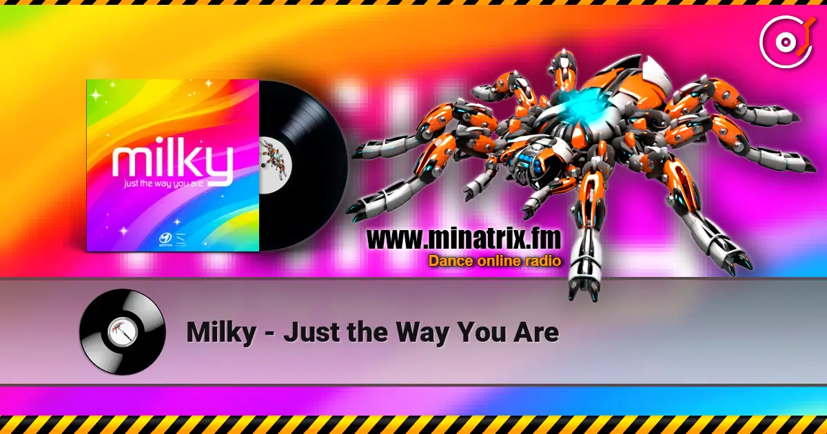 Milky - Just the Way You Are 高品质在线收听 | Minatrix.FM
