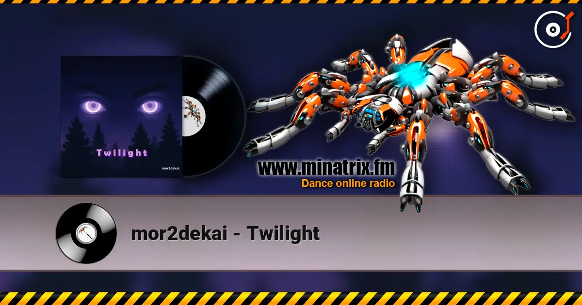 mor2dekai - Twilight 高品质在线收听 | Minatrix.FM