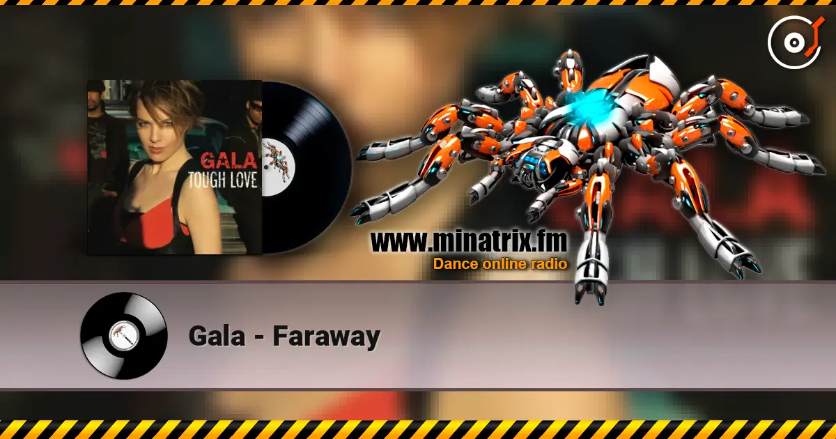 Gala - Faraway 高品质在线收听 | Minatrix.FM