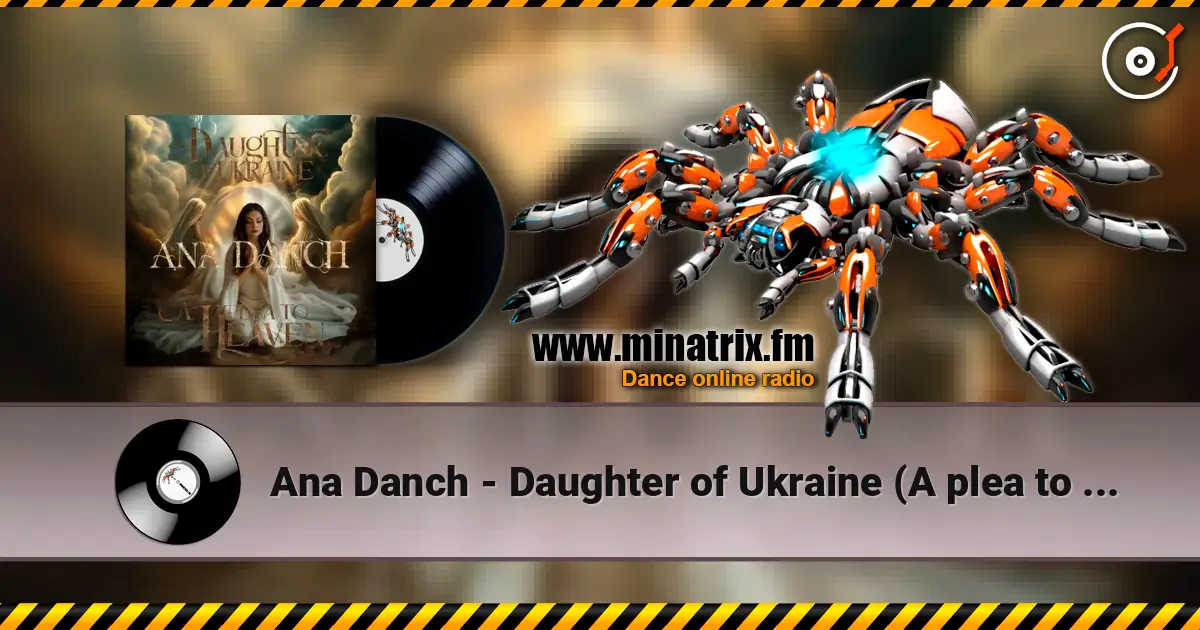 Ana Danch - Daughter of Ukraine (A plea to Heaven) 高品质在线收听 | Minatrix.FM