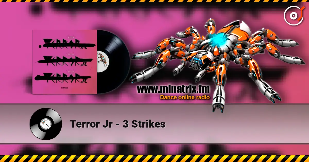 Terror Jr - 3 Strikes 高品质在线收听 | Minatrix.FM