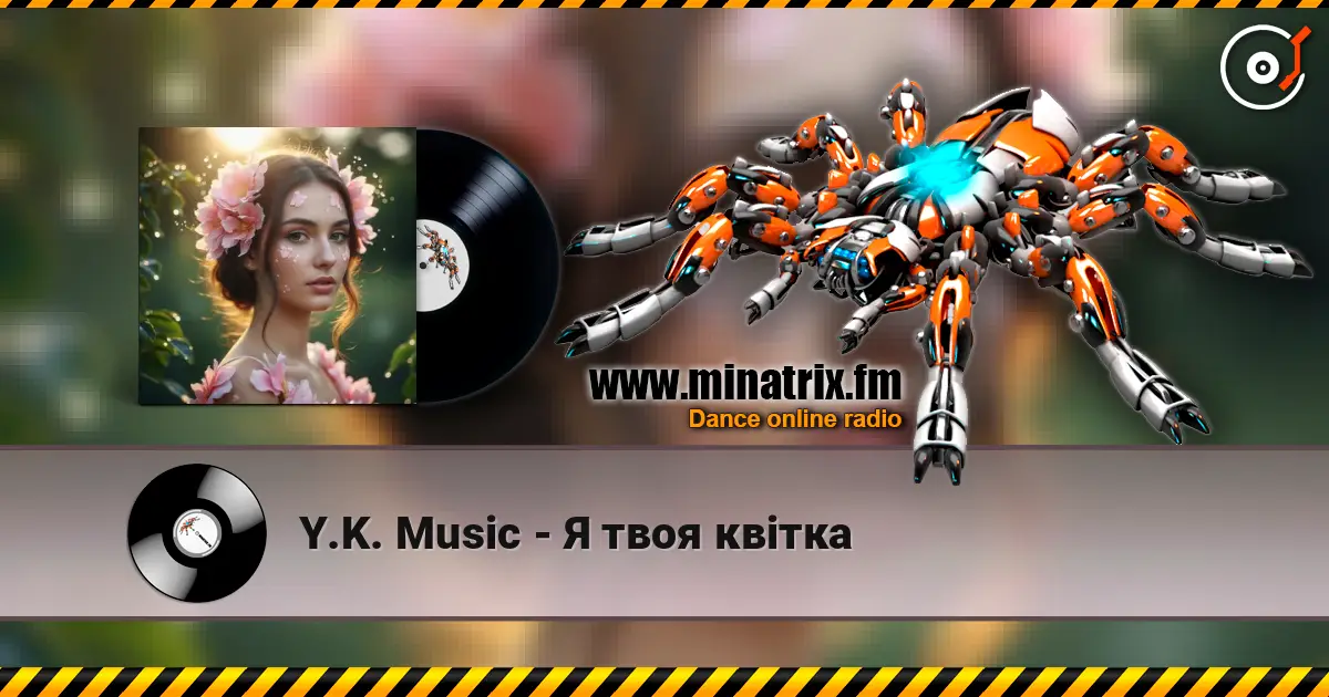 Y.K. Music - Я твоя квітка слухати онлайн у високій якості | Minatrix.FM