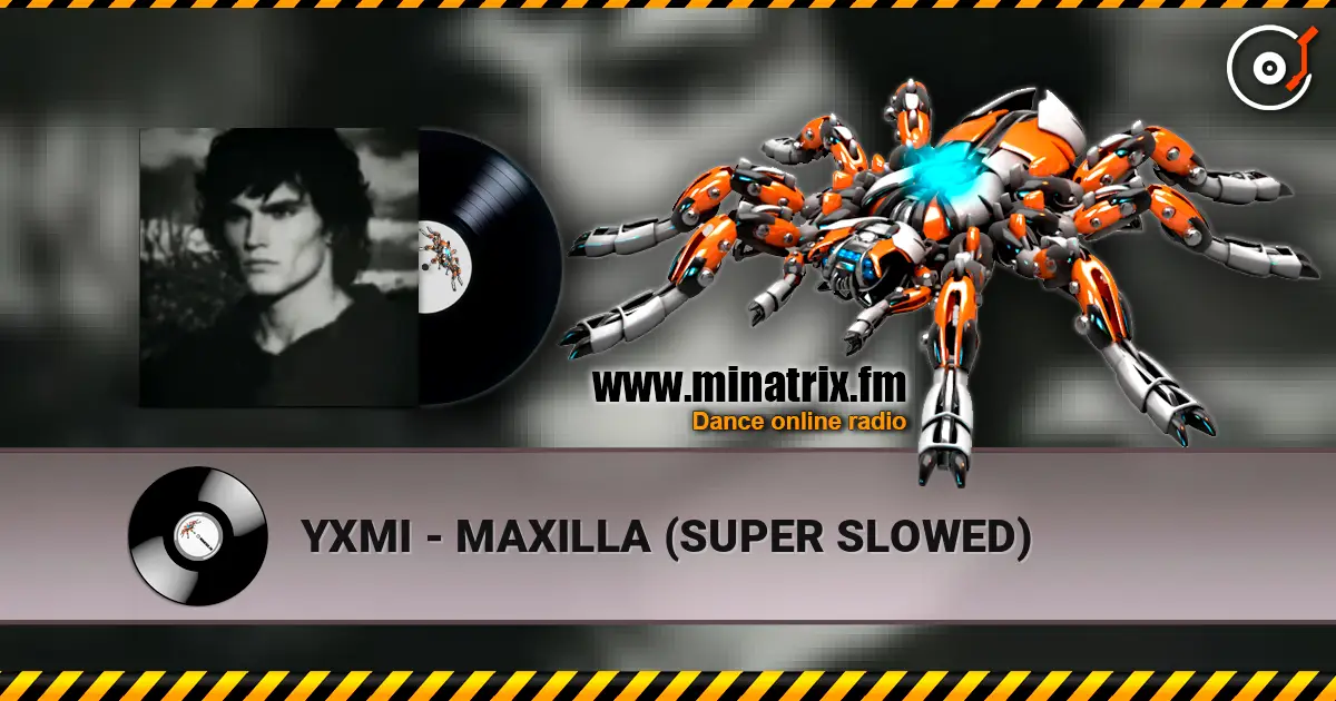 YXMI - MAXILLA (SUPER SLOWED) 高品质在线收听 | Minatrix.FM