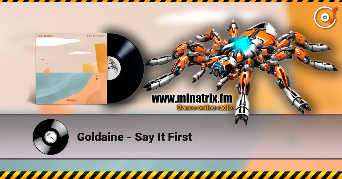 Goldaine - Say It First 高品质在线收听 | Minatrix.FM