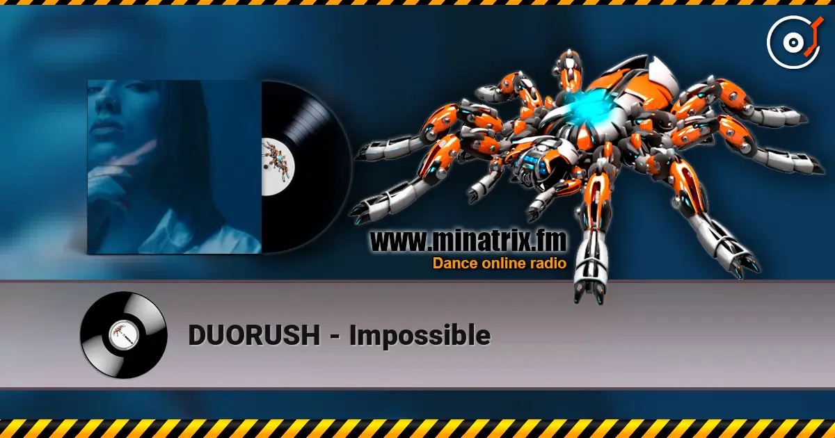 DUORUSH - Impossible 高品质在线收听 | Minatrix.FM