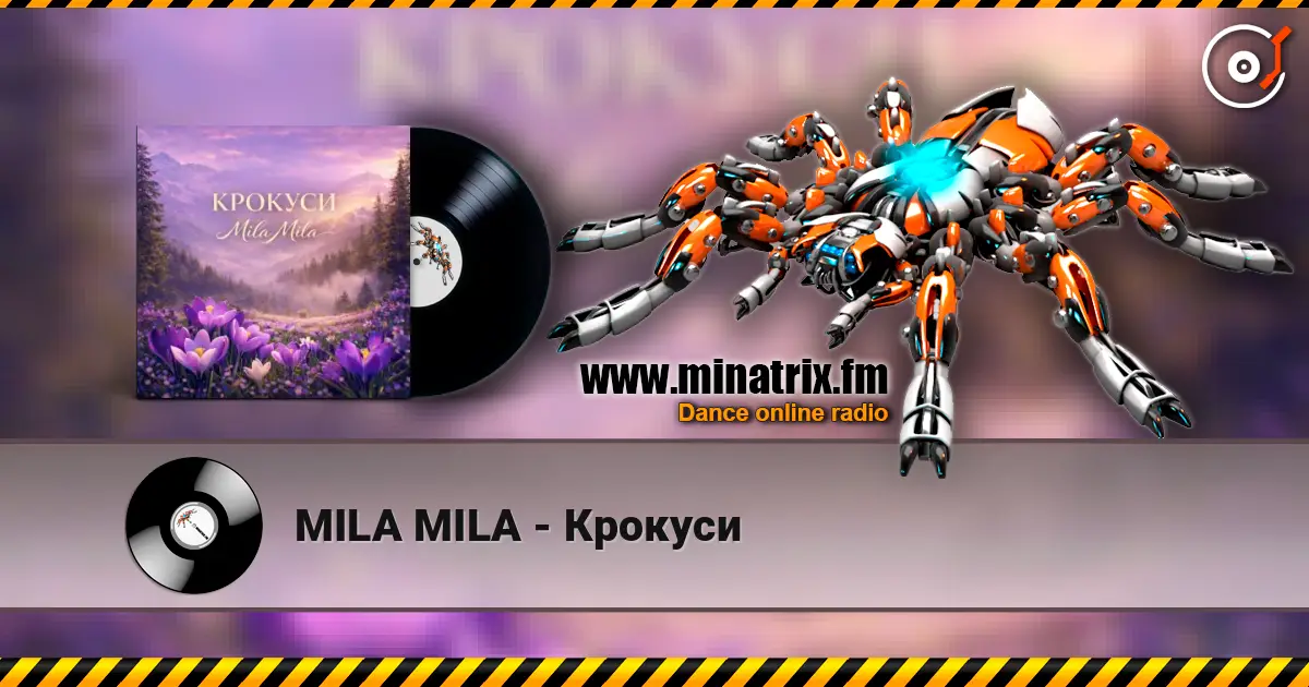 MILA MILA - Крокуси слухати онлайн у високій якості | Minatrix.FM