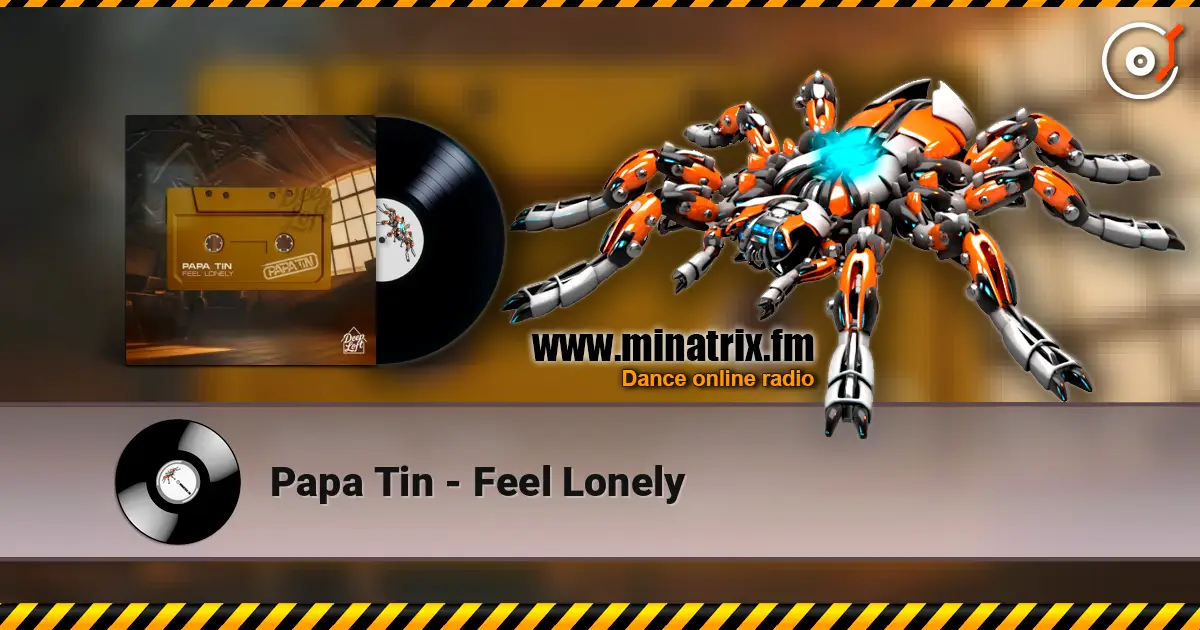 Papa Tin - Feel Lonely 高品质在线收听 | Minatrix.FM
