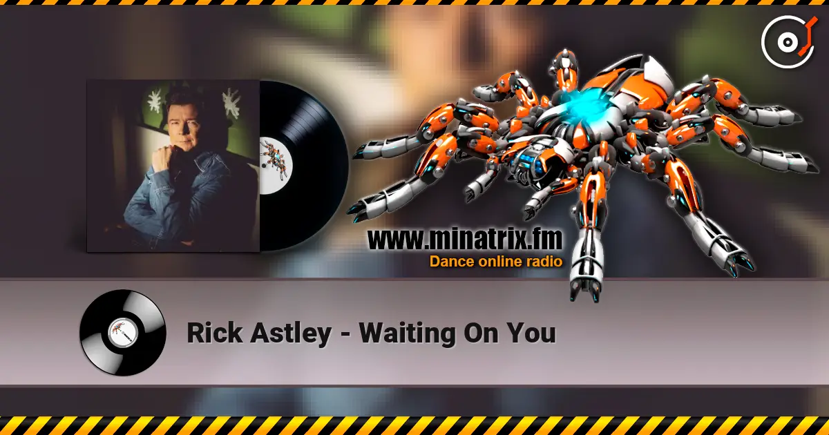 Rick Astley - Waiting On You слухати онлайн у високій якості | Minatrix.FM