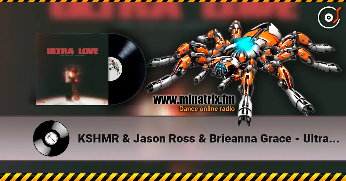 KSHMR & Jason Ross & Brieanna Grace - Ultra Love 高品质在线收听 | Minatrix.FM
