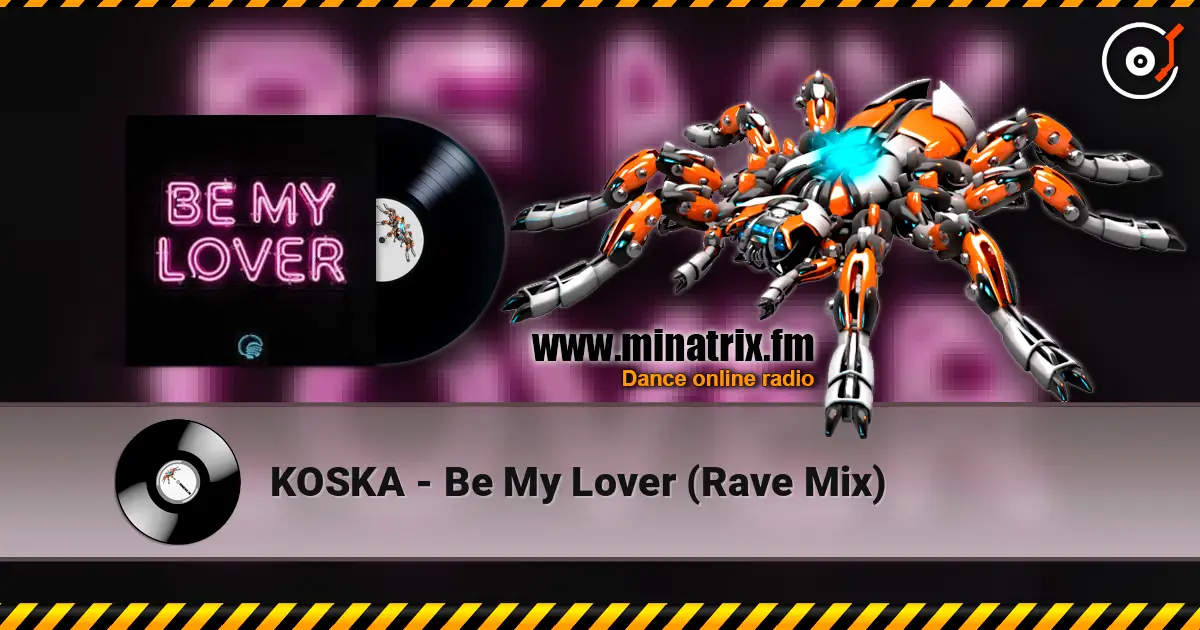 KOSKA - Be My Lover (Rave Mix) 高品质在线收听 | Minatrix.FM