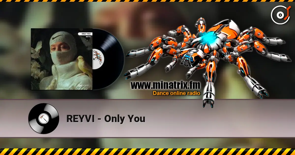REYVI - Only You 高品质在线收听 | Minatrix.FM