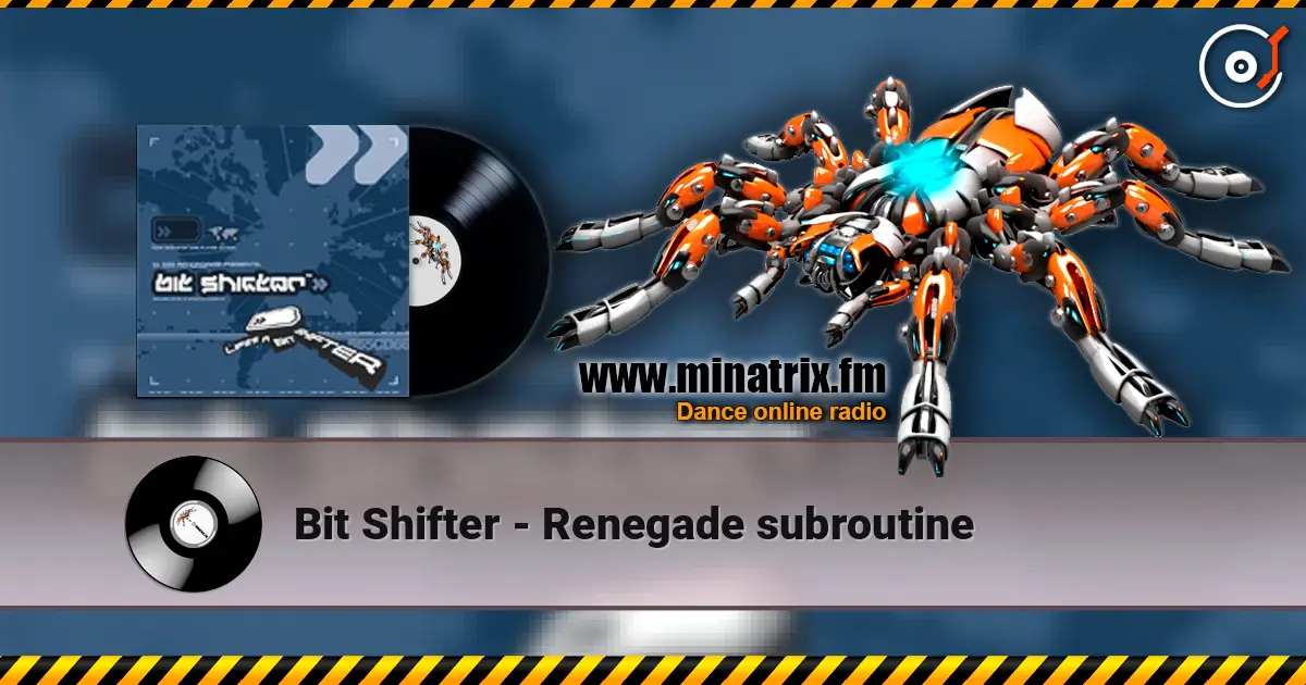 Bit Shifter - Renegade subroutine 高品质在线收听 | Minatrix.FM
