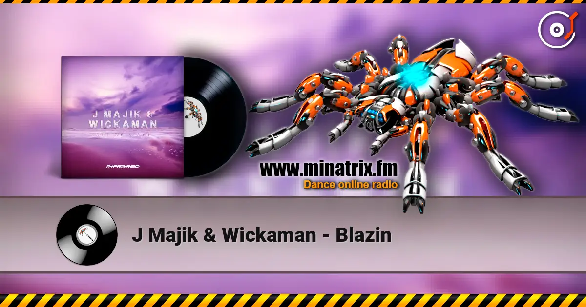 J Majik & Wickaman - Blazin 高品质在线收听 | Minatrix.FM