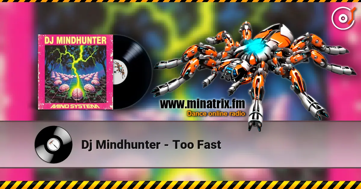 Dj Mindhunter - Too Fast 高品质在线收听 | Minatrix.FM