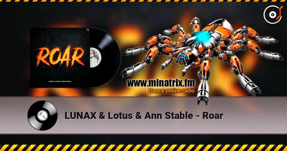 LUNAX & Lotus & Ann Stable - Roar listen online in high quality | Minatrix.FM