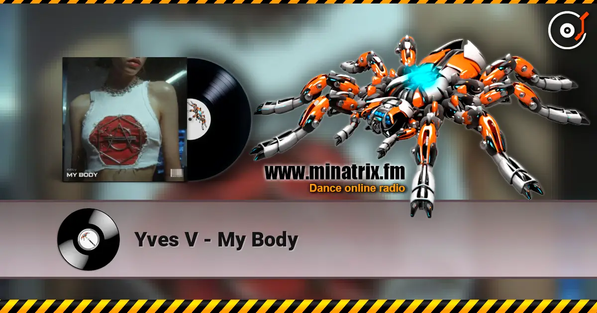 Yves V - My Body 高品质在线收听 | Minatrix.FM