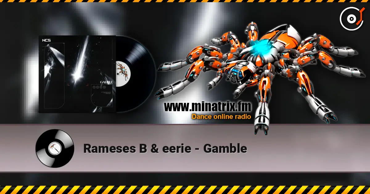 Rameses B & eerie - Gamble 高品质在线收听 | Minatrix.FM