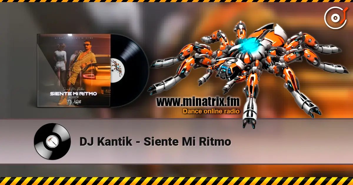 DJ Kantik - Siente Mi Ritmo 高品质在线收听 | Minatrix.FM