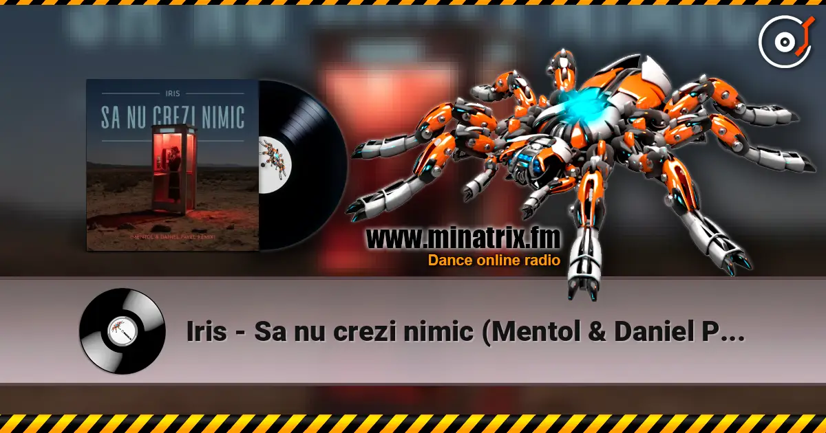 Iris - Sa nu crezi nimic (Mentol & Daniel Pavel Remix) 高品质在线收听 | Minatrix.FM