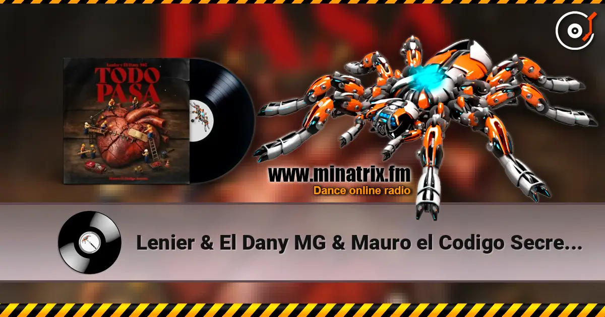 Lenier & El Dany MG & Mauro el Codigo Secreto - Todo Pasa слухати онлайн у високій якості | Minatrix.FM