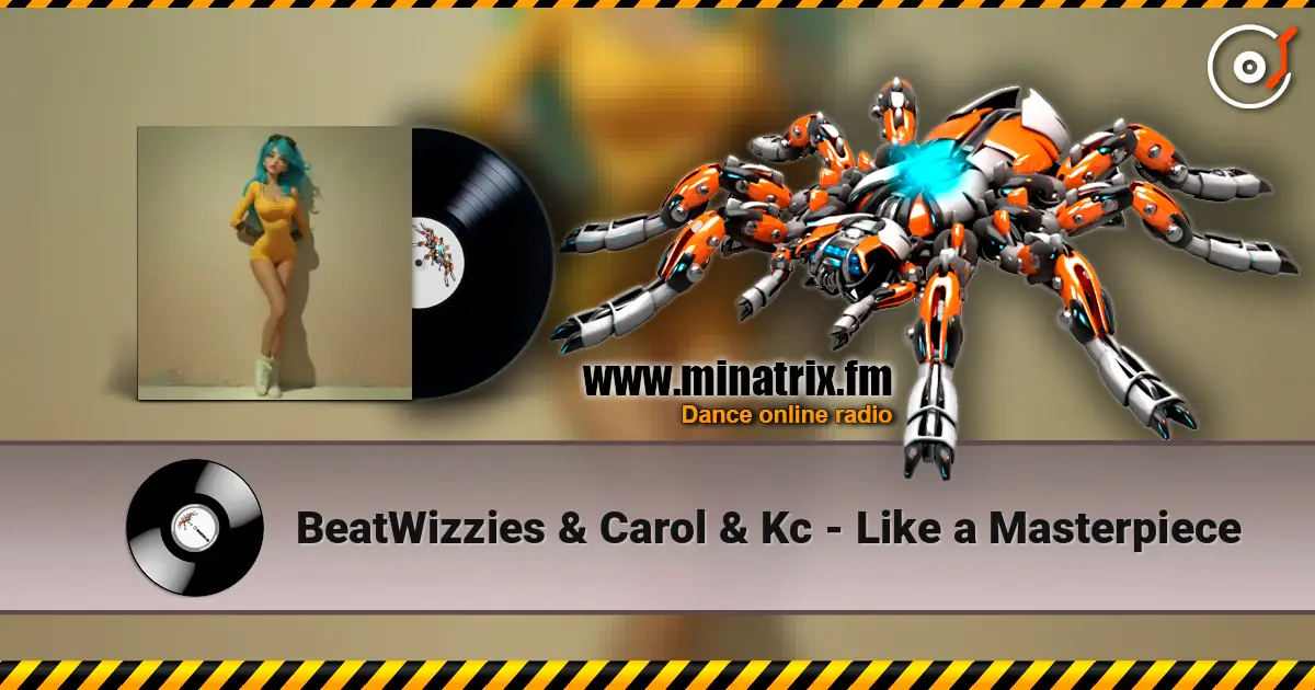 BeatWizzies & Carol & Kc - Like a Masterpiece 高品质在线收听 | Minatrix.FM