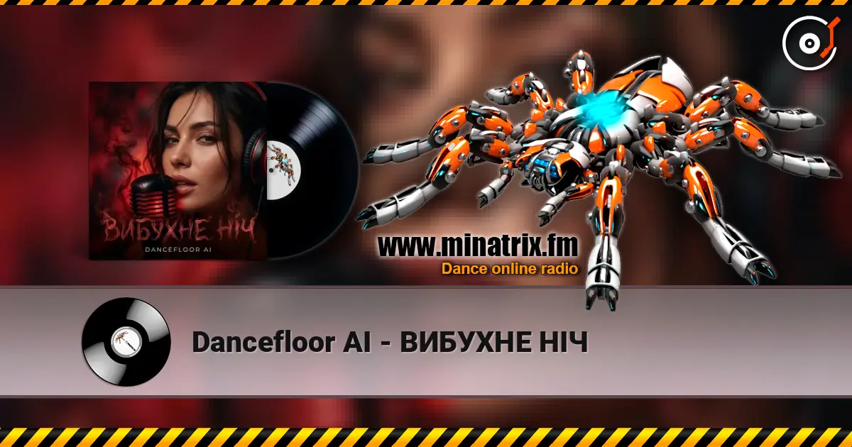 Dancefloor AI - ВИБУХНЕ НІЧ 高品质在线收听 | Minatrix.FM