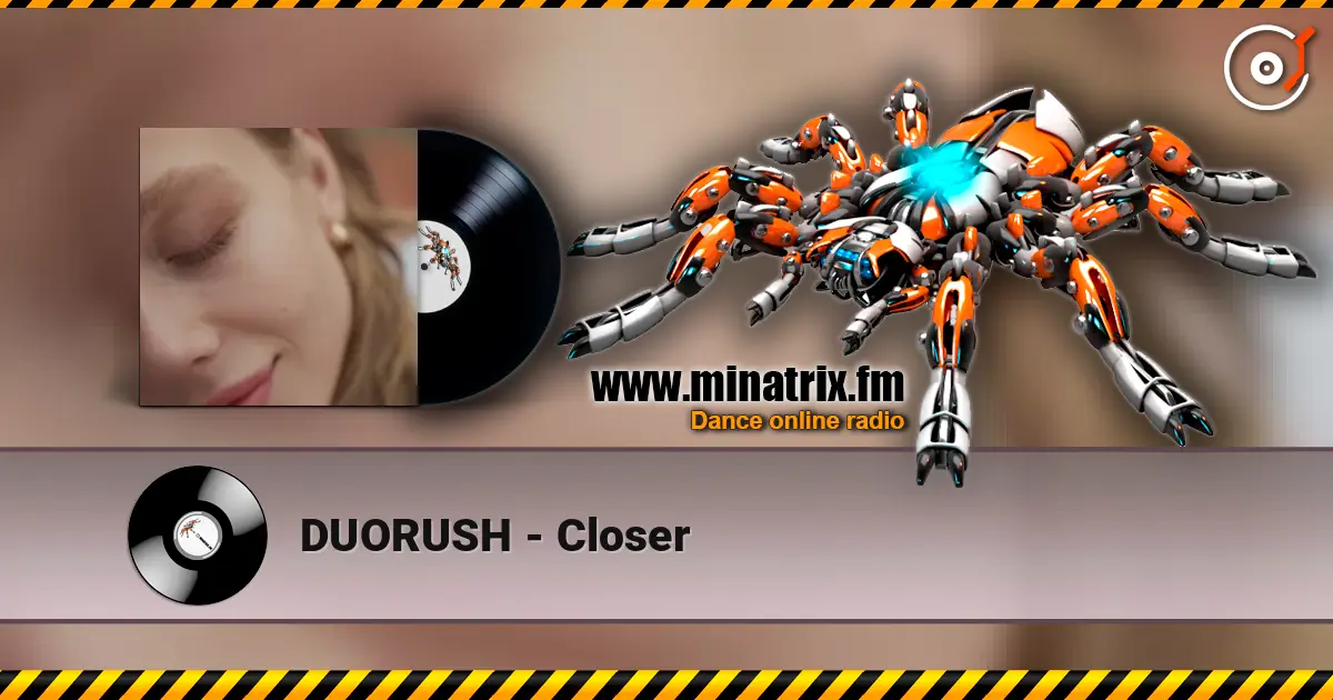 DUORUSH - Closer 高品质在线收听 | Minatrix.FM