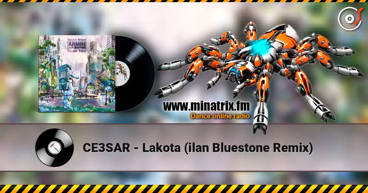 CE3SAR - Lakota (ilan Bluestone Remix) 高品质在线收听 | Minatrix.FM