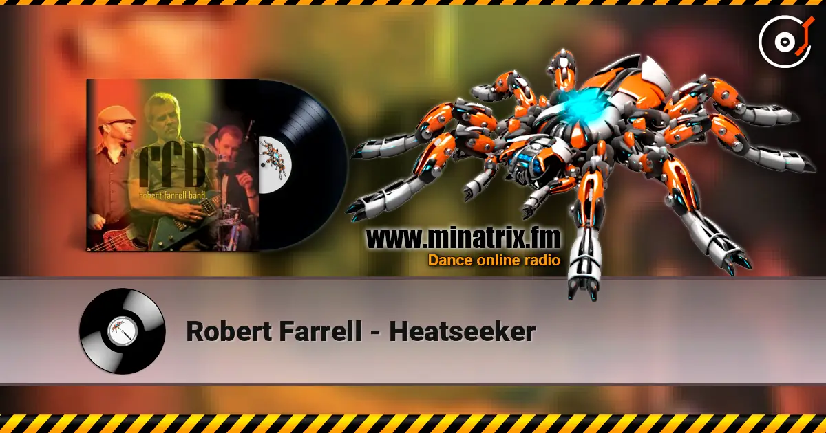 Robert Farrell - Heatseeker 高品质在线收听 | Minatrix.FM