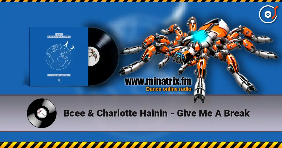 Bcee & Charlotte Hainin - Give Me A Break 高品质在线收听 | Minatrix.FM
