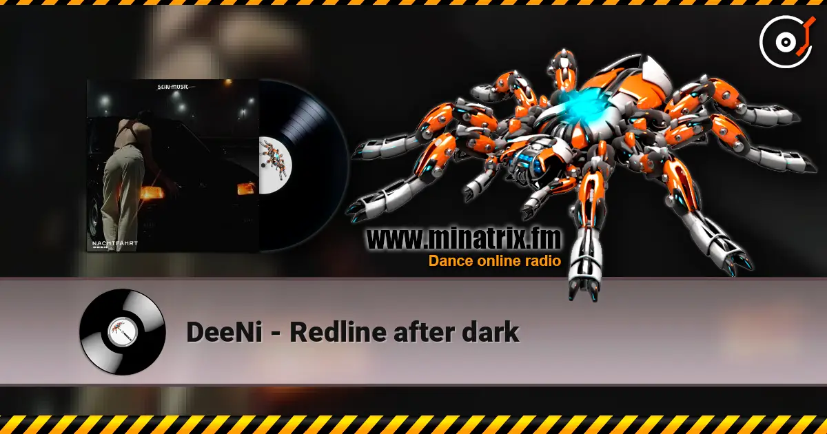 DeeNi - Redline after dark 高品质在线收听 | Minatrix.FM