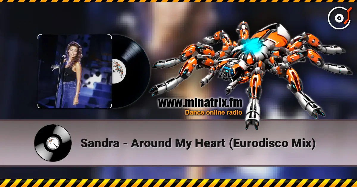 Sandra - Around My Heart (Eurodisco Mix) 高品质在线收听 | Minatrix.FM