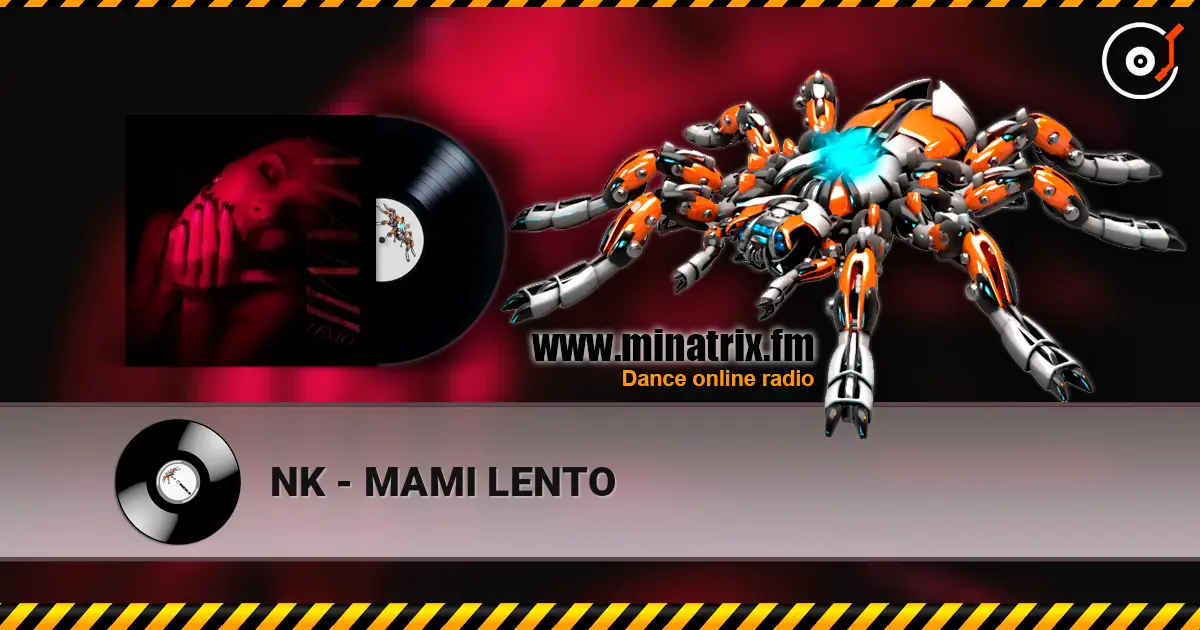 NK - MAMI LENTO 高品质在线收听 | Minatrix.FM