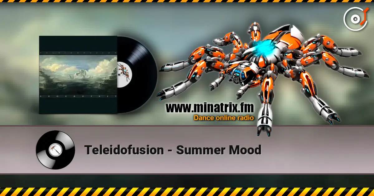 Teleidofusion - Summer Mood 高品质在线收听 | Minatrix.FM