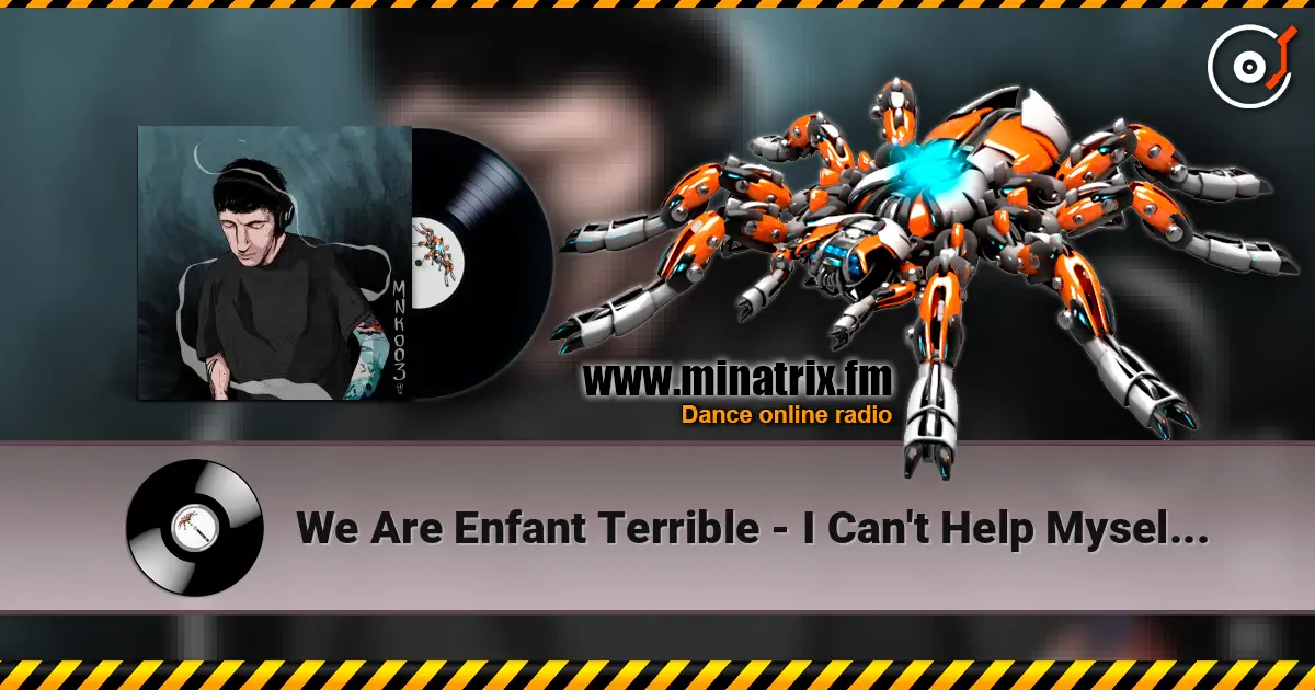 We Are Enfant Terrible - I Can't Help Myself (Thrills & Tony Rocky Horror Dub) 高品质在线收听 | Minatrix.FM