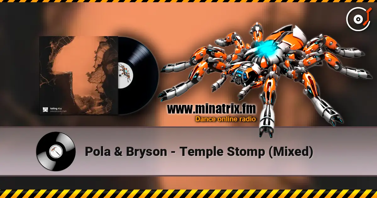 Pola & Bryson - Temple Stomp (Mixed) 高品质在线收听 | Minatrix.FM