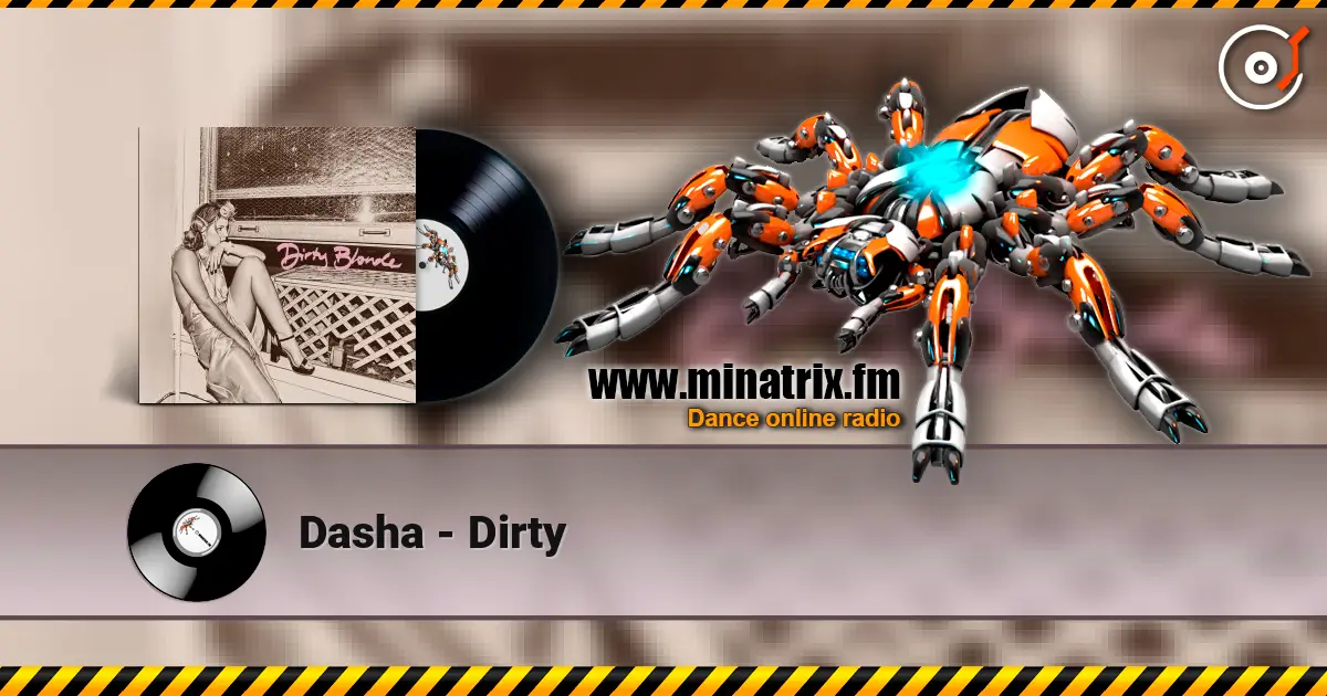 Dasha - Dirty 高品质在线收听 | Minatrix.FM