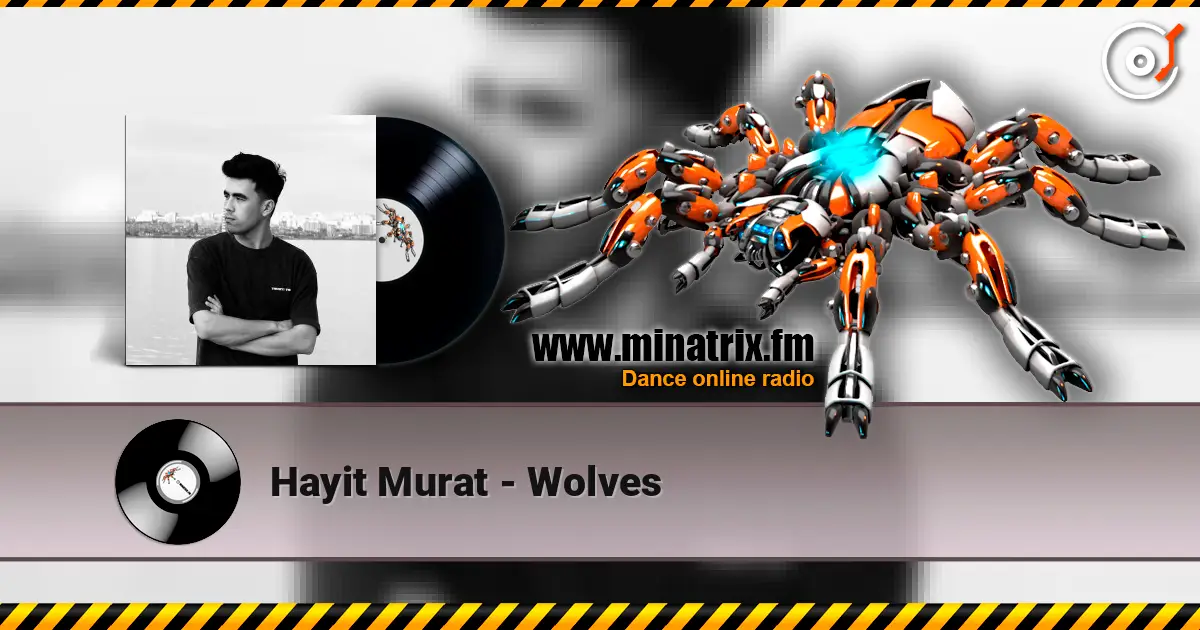 Hayit Murat - Wolves 高品质在线收听 | Minatrix.FM
