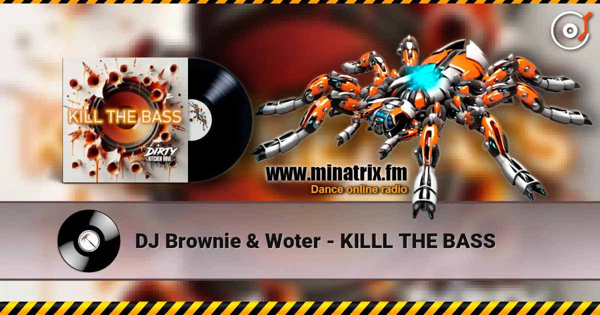 DJ Brownie & Woter - KILLL THE BASS 高品质在线收听 | Minatrix.FM