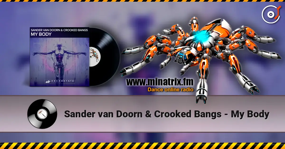Sander van Doorn & Crooked Bangs - My Body 高品质在线收听 | Minatrix.FM
