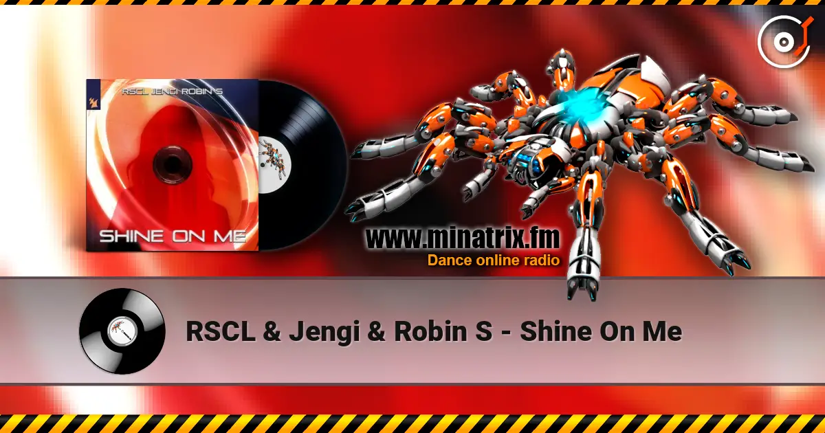 RSCL & Jengi & Robin S - Shine On Me 高品质在线收听 | Minatrix.FM