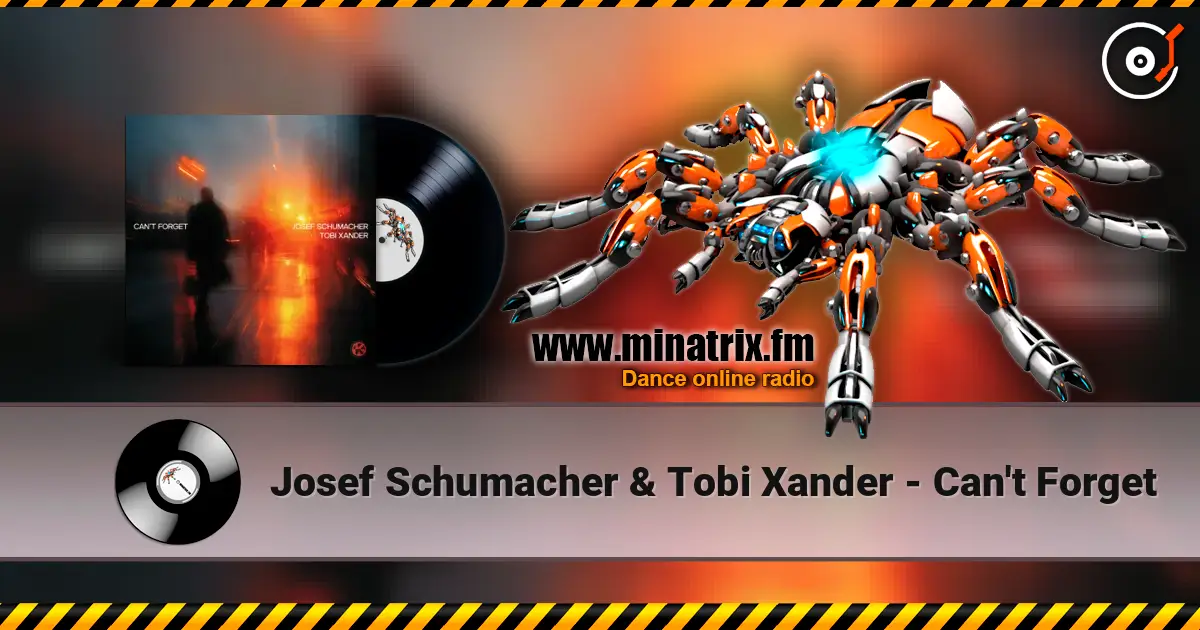 Josef Schumacher & Tobi Xander - Can't Forget 高品质在线收听 | Minatrix.FM
