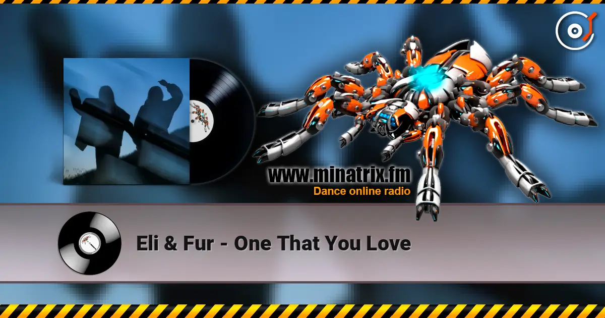 Eli & Fur - One That You Love 高品质在线收听 | Minatrix.FM