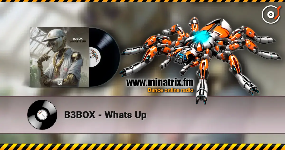 B3BOX - Whats Up 高品质在线收听 | Minatrix.FM