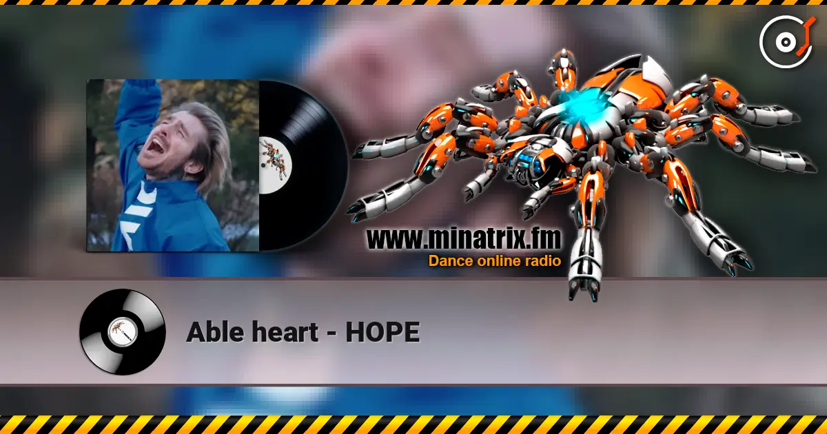 Able heart - HOPE слухати онлайн у високій якості | Minatrix.FM