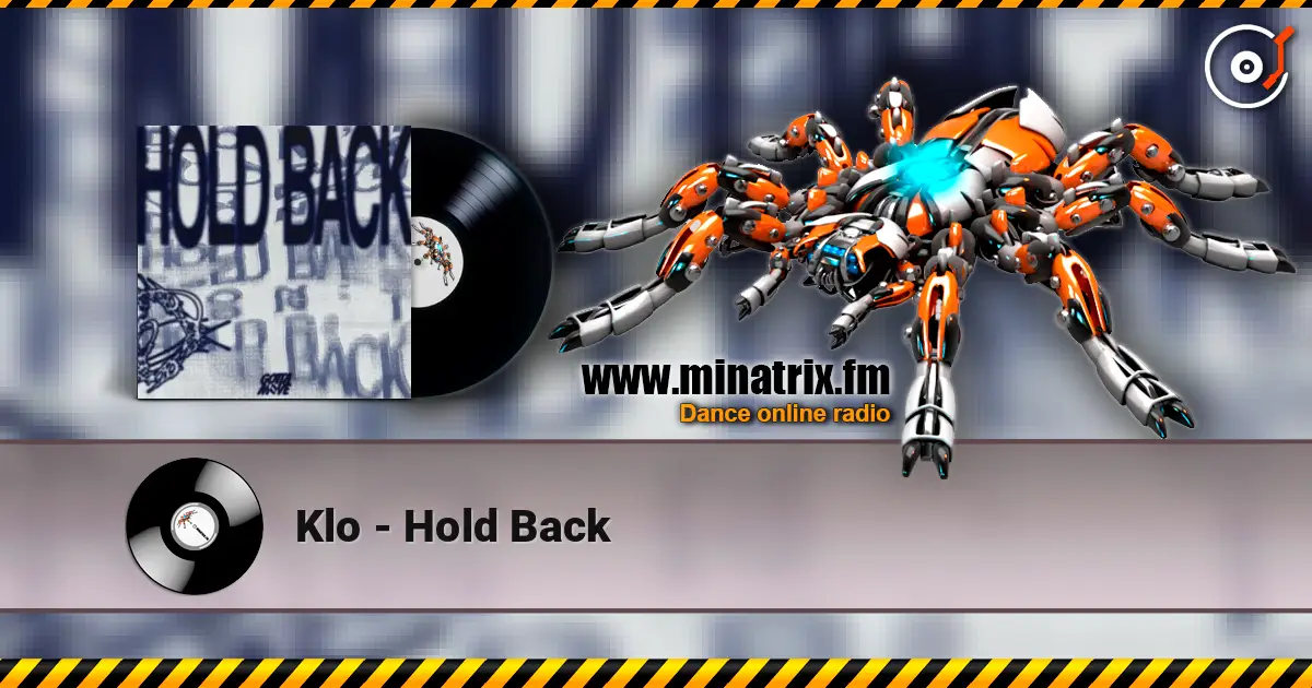 Klo - Hold Back 高品质在线收听 | Minatrix.FM